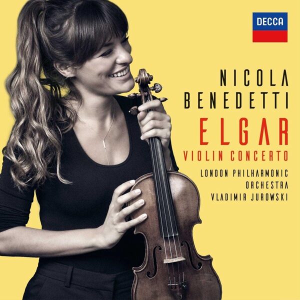 Elgar: Violin Concerto - Nicola Benedetti