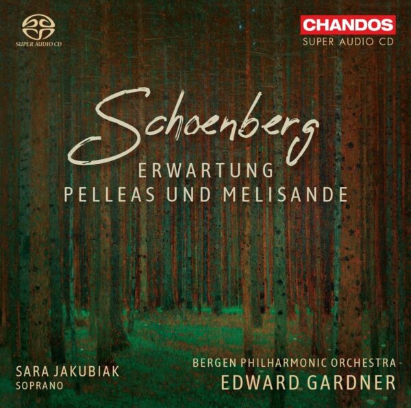 Arnold Schoenberg: Erwartung, Pelleas Und Melisande - Edward Gardner