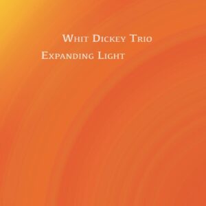 Expanding Light - Whit Dickey Trio