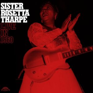 Live In 1960 (Vinyl) - Sister Rosetta Tharpe