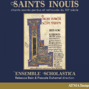 Saints inouïs | Lost And Found Sacred Songs Of The 12th Century - Ensemble Scholastica