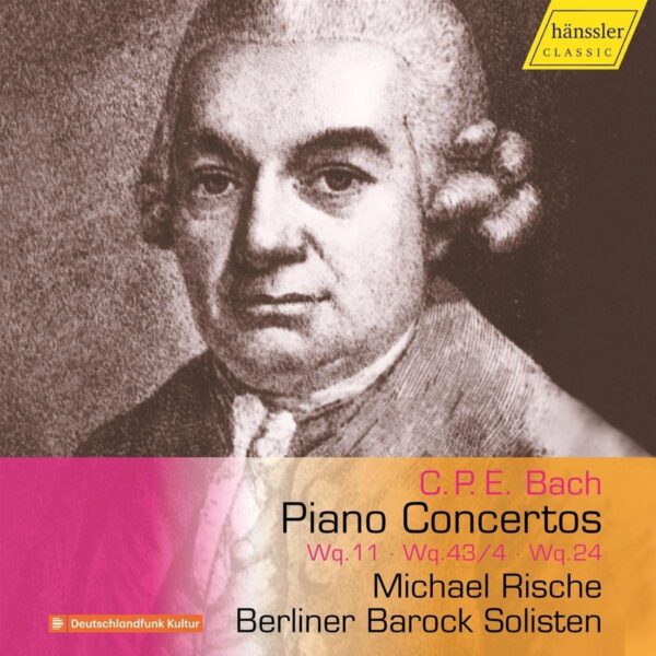 C.P.E. Bach: Piano Concertos Wq.11, Wq 43/4 & Wq.24 - Michael Rische