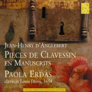 Jean-Henry D'Anglebert : Pièces de clavessin en manuscrits