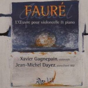 Fauré : L'œuvre pour violoncelle et piano