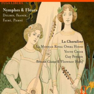 Nymphes et fleurs : Franck, Delibes, Fauré, Pierné.