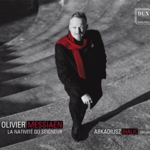 Messiaen: La Nativité Du Seigneur - Arkadiusz Bialic