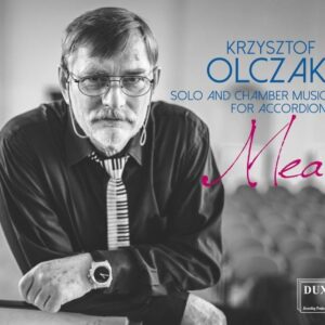 Olczak: Mea, Solo and Chamber Music For Accordion - Krzysztof Olczak