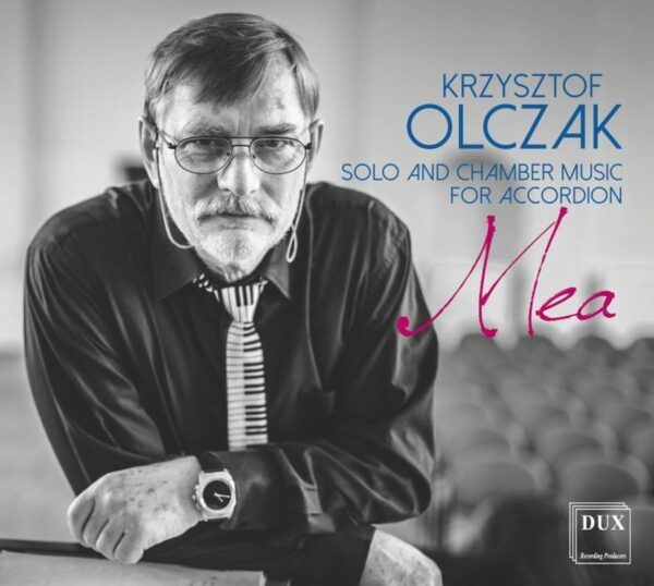 Olczak: Mea, Solo and Chamber Music For Accordion - Krzysztof Olczak