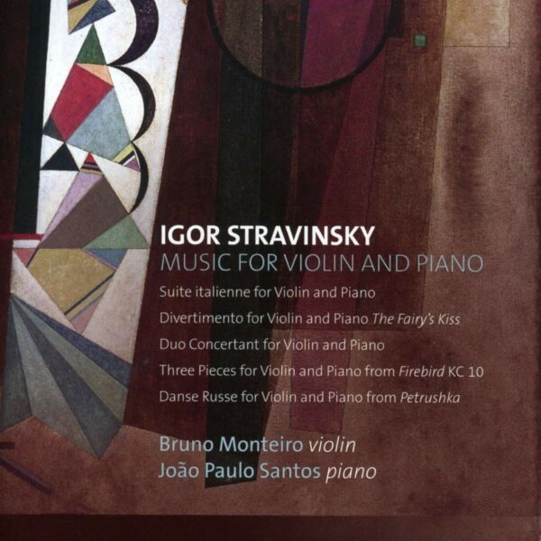 Stravinsky: Music For Violin And Piano - Bruno Monteiro