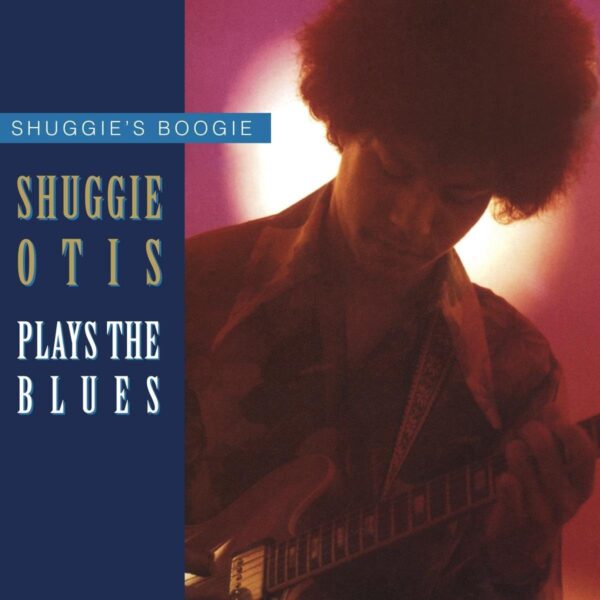 Shuggie's Boogie: Otis Plays The Blues - Shuggie Otis