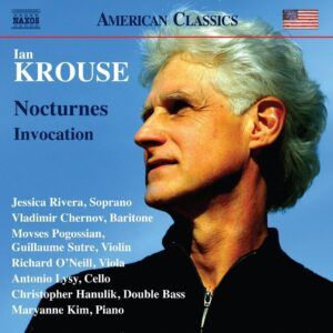 Ian Krouse: Nocturnes, Invocation - Jessica Rivera