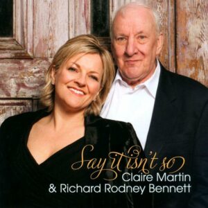 Say It Isn't So - Claire Martin & Richard Rodney Bennett