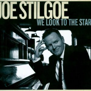 We Look To The Stars - Joe Stilgoe
