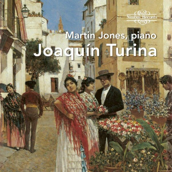 Joaquin Turina: Piano Works - Martin Jones