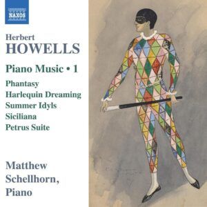Herbert Howells: Piano Music, Vol. 1 - Matthew Schellhorn