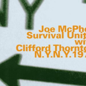 N.Y.N.Y. 1971 -  Joe McPhee & Survival Unit II