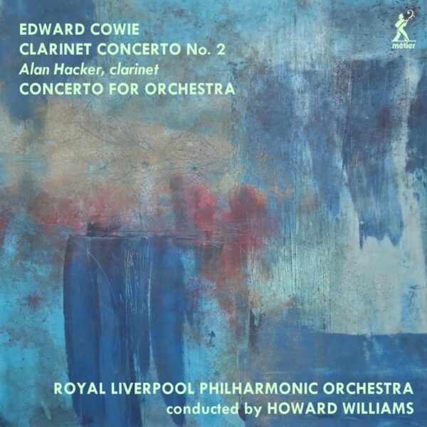 Edward Cowie: Orchestral Works - Alan Hacker