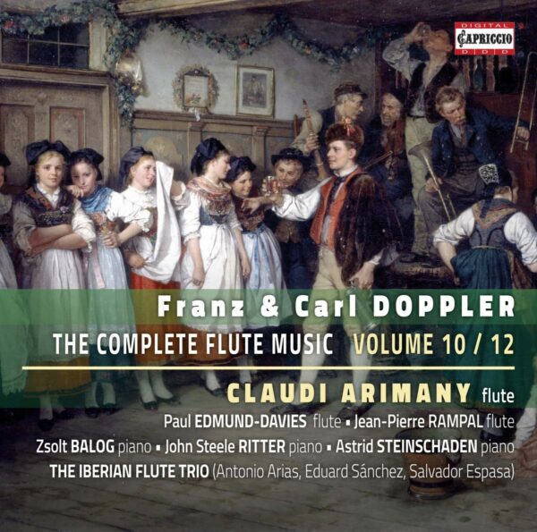 Franz& Karl Doppler: The Complete Flute Music Vol. 10 / 12 - Claudi Arimany