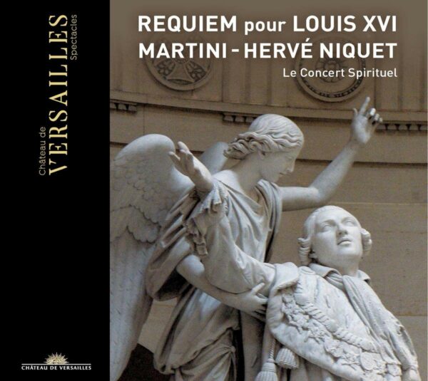 Jean-Paul-Egide Martini: Requiem Pour Louis XVI - Hervé Niquet
