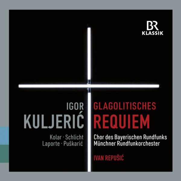 Igor Kuljeric: Croatian Glagolitic Requiem / Jakov Gotovac: Himna Slobodi - Ivan Repusic