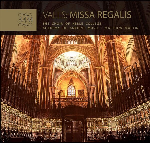 Francisco Valls: Missa Regalis - Academy of Ancient Music