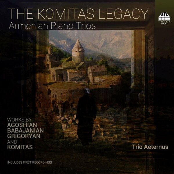 The Komitas Legacy: Armenian Piano Trios - Trio Aeternus