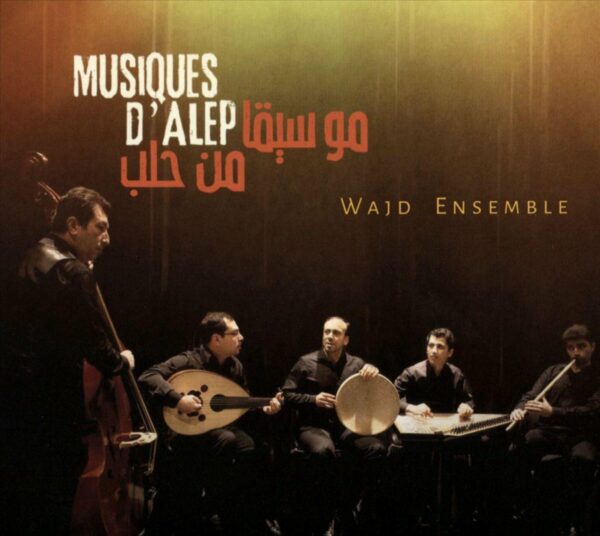 Musiques D'Alep - Wajd Ensemble