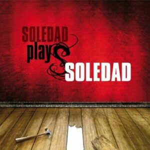 Soledad Plays Soledad