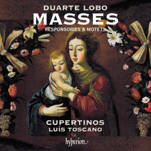 Duarte Lobo: Masses, Responsories & Motets - Cupertinos
