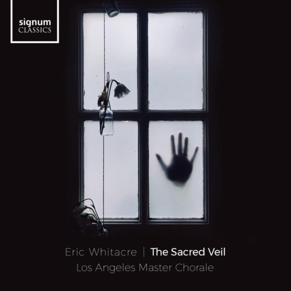 Whitacre: The Scared Veil - Los Angeles Master Chorale