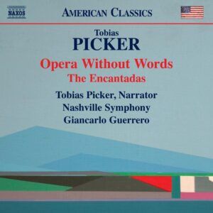 Tobias Picker: Opera Without Words, The Encantadas - Nashville Symphony