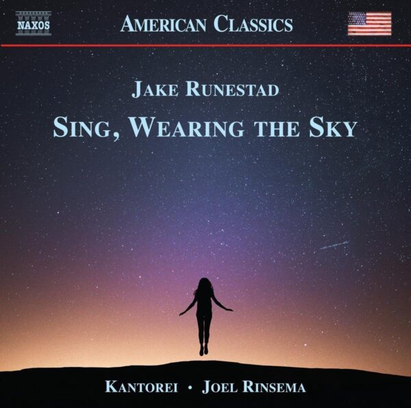 Jake Runestad: Sing, Wearing The Sky - Kantorei