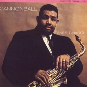 Cannonball Takes Charge - Cannonball Adderley