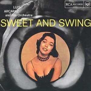 Sweet And Swing - Luis Arcaraz