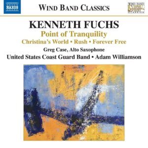 Kenneth Fuchs: Point Of Tranquility, Christina's World, Rush, Fprever Free - Greg Case