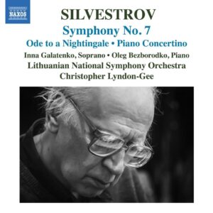 Valentin Silvestrov: Symphony No. 7, Ode To A Nightingale, Piano Concertino - Christopher Lyndon-Gee