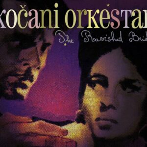 The Ravished Bride - Kocani Orkestar