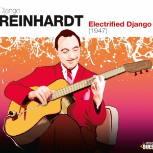 Electrified Django - Django Reinhardt