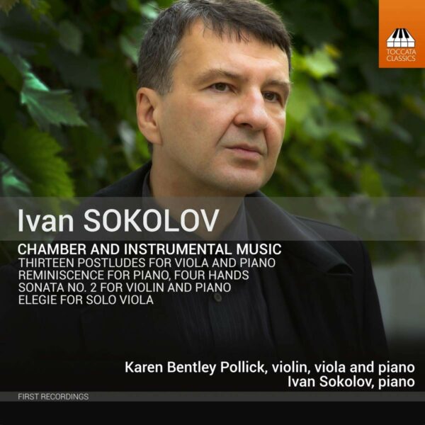 Ivan Sokolov: Chamber And Instrumental Music - Karen Bentley Pollick
