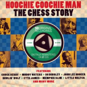 Hoochie Coochie Man - The Chess Story