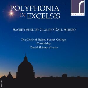 Claudio Dall Albero: Polyphonia In Excelsis, Sacred Music - David Skinner
