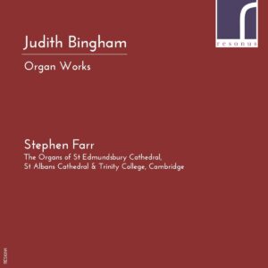 Judith Bingham: Organ Works - Stephen Farr