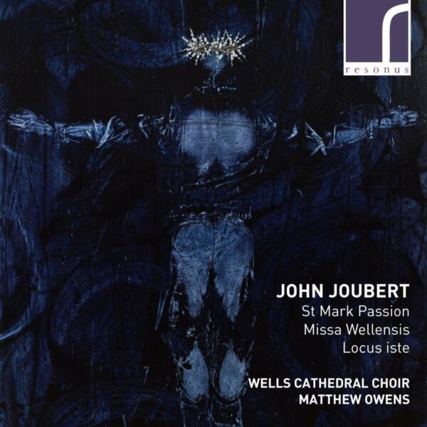 John Joubert: St Mark Passion, Missa Wellensis - Peter Auty