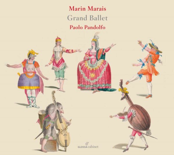 Marin Marais: Grand Ballet - Paolo Pandolfo