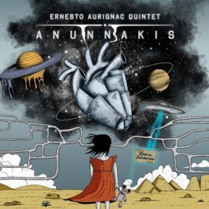 Anunnakis - Ernesto Aurignac Quintet