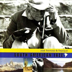 South American Jazz - Jose Y Repique Reinoso