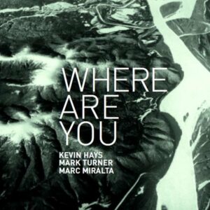 Where Are You - Kevin Hays