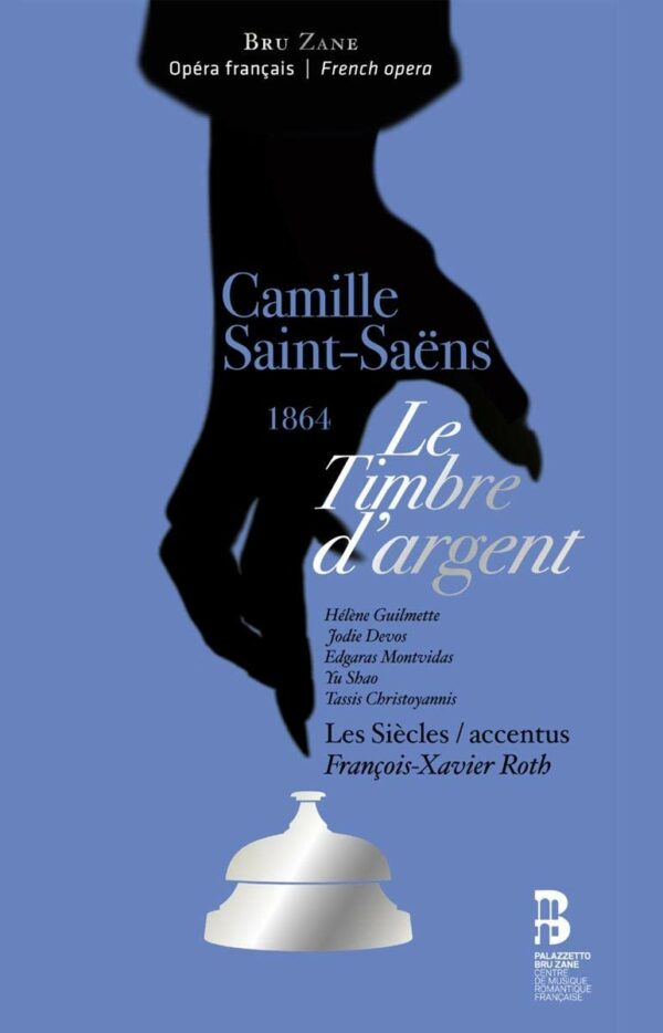 Camille Saint-Saens: Le Timbre D'Argent - François-Xavier Roth