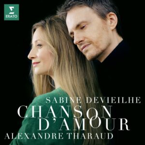 Chanson D'Amour - Sabine Devieilhe & Alexandre Tharaud