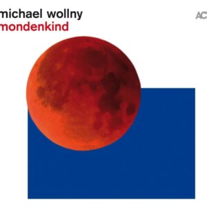 Mondenkind - Michael Wollny